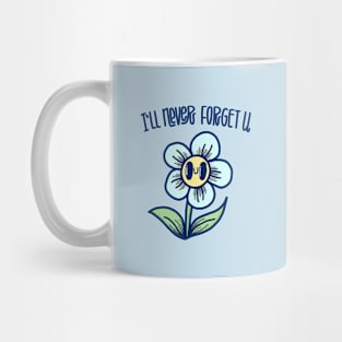 "I'll never forget u" with a cute forget me not flower Mug